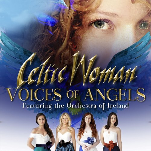 Celtic Woman - Voices of Angels (Deluxe) (2016/2018)