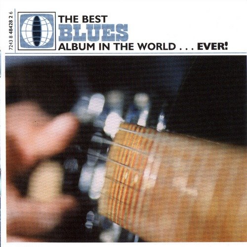 VA - The Best BLUES Album In The World... Ever! (2CD) (2000)