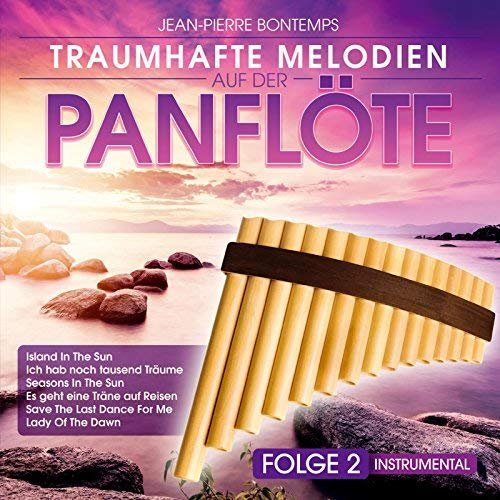 Jean-Pierre Bontemps - Traumhafte Melodien auf der Panflöte - Folge 2 - Instrumental (2018)