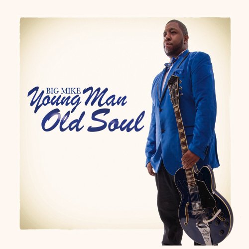 Big Mike - Young Man Old Soul (2014) flac