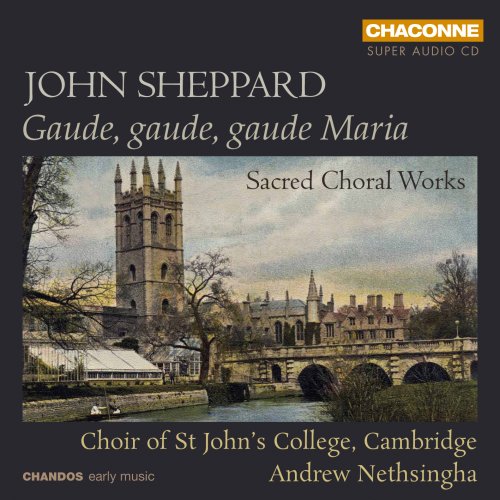 Choir of St. John's College, Cambridge & Andrew Nethsingha - J. Sheppard: Sacred Choral Works (2013) [Hi-Res]