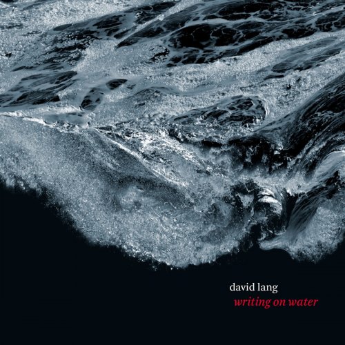 David Lang - Writing On Water (2018)