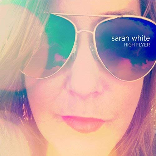 Sarah White - High Flyer (2018)