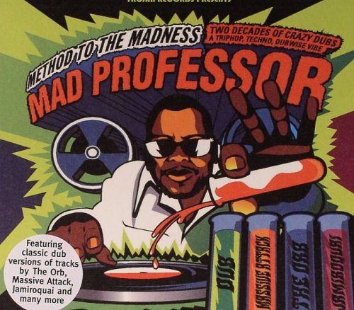 Mad Professor ‎- Method To The Madness: Two Decades Of Crazy Dubs A Triphop, Techno, Dubwise Vibe (2005)