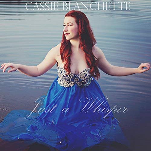 Cassie Blanchette - Just a Whisper (2018)