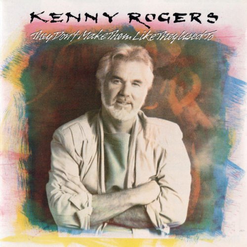 Kenny Rogers - They Don't Make Them Like They Used To (1986)