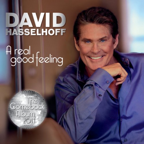 David Hasselhoff - A Real Good Feeling (2011) Lossless