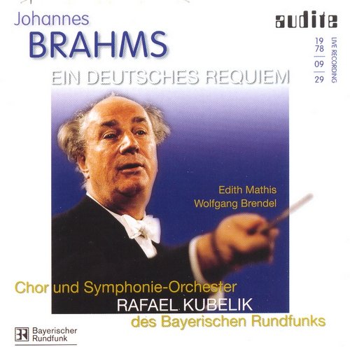 Rafael Kubelik - Johannes Brahms: Ein deutsches Requiem (2001)