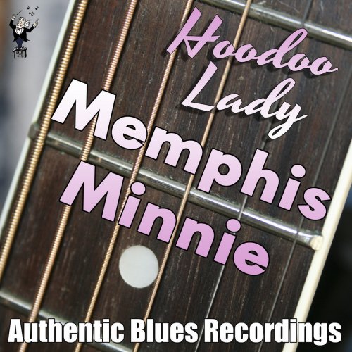 Memphis Minnie - Hoodoo Lady (2015)