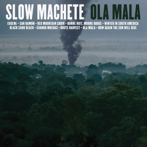 Slow Machete - Ola Mala (2018) [Hi-Res]