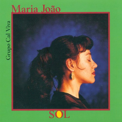 Maria Joao & Grupo Cal Viva - Sol (1991)