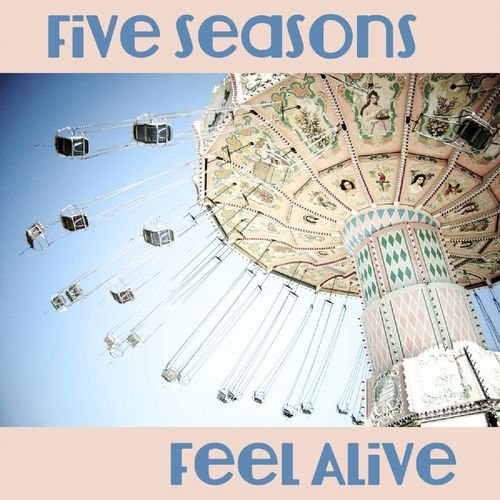 Five Seasons - Feel Alive (2012) FLAC