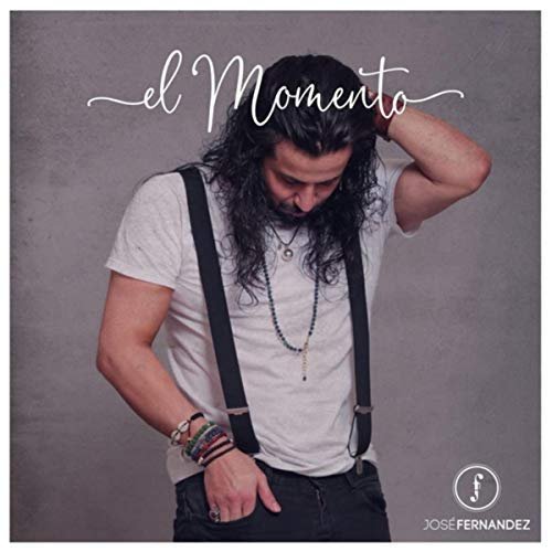 Jose Fernandez - El Momento (2018)