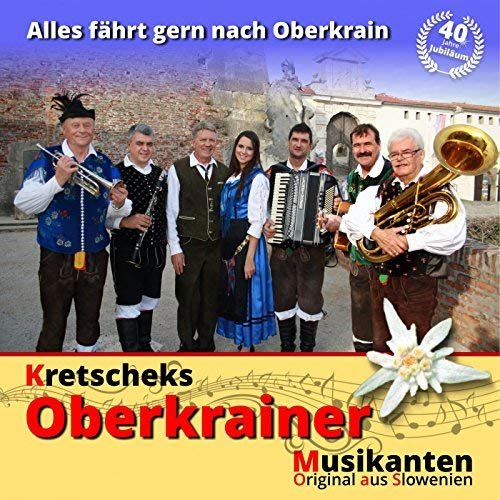 Kretscheks Oberkrainer Musikanten - Alles fährt gern nach Oberkrain (2018)