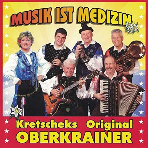 Kretscheks Oberkrainer Musikanten - Musik ist Medizin (2017)