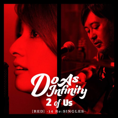 Do As Infinity - 2 of Us [RED] -14 Re:SINGLES- (2016)