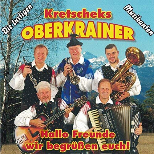 Kretscheks Oberkrainer Musikanten - Hallo Freunde wir begrüssen euch! (2017)