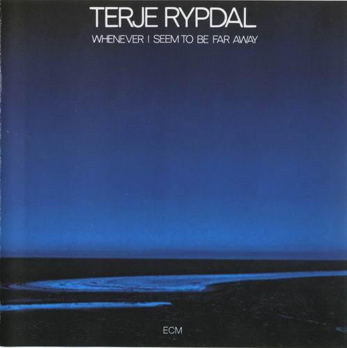 Terje Rypdal - Whenever I Seem To Be Far Away (1974) 320 kbps