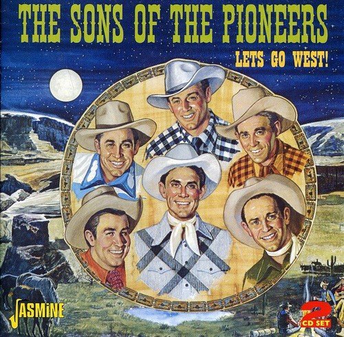 The Sons Of The Pioneers - Let's Go West! (2011)
