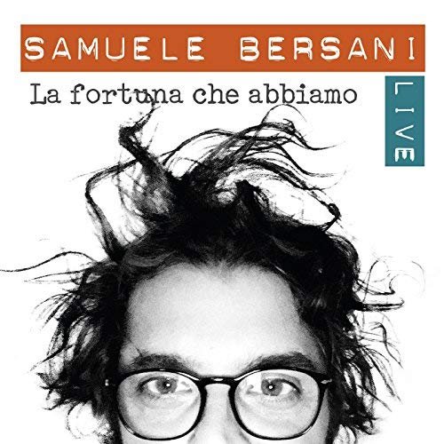 Samuele Bersani - La fortuna che abbiamo (Live) (2016)