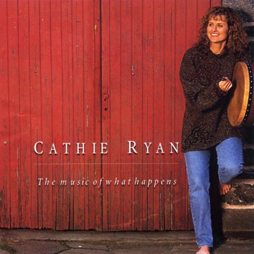 Cathie Ryan - The Music Of What Happens (1998)