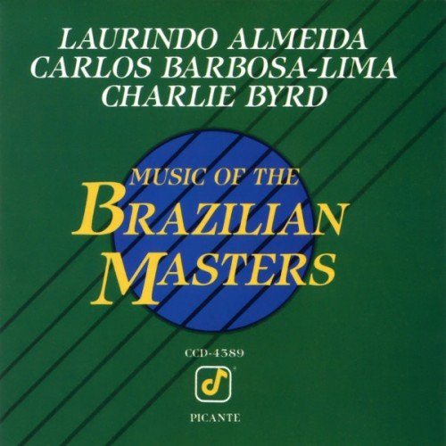 Laurindo Almeida, Carlos Barbosa-Lima, Charlie Byrd - Music Of The Brazilian Masters (1989)