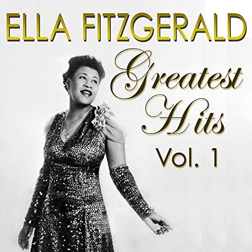 Ella Fitzgerald - Greatest Hits Vol. 1 (2018)