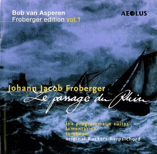Bob van Asperen - Johann Jacob Froberger: Complete Froberger Edition, (8 Vol, 11 CD) (2000-2016)