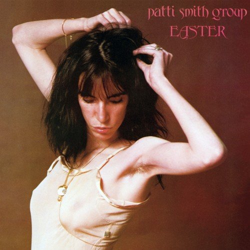 Patti Smith Group - Easter (2018) [Hi-Res]