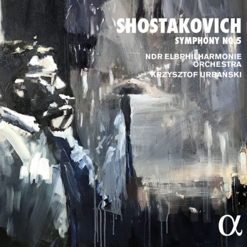NDR Elbphilharmonie Orchestra & Krzysztof Urbański - Shostakovich: Symphony No. 5 in D Minor, Op. 47 (2018)