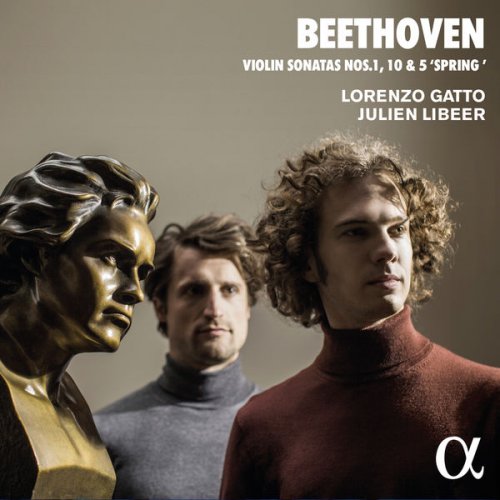 Lorenzo Gatto & Julien Libeer - Beethoven: Violin Sonatas No. 1, 10 & 5 "Spring" (2018)