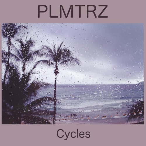 PLMTRZ - Cycles (2018) FLAC