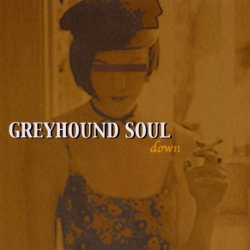 Greyhound Soul - Down (2002)