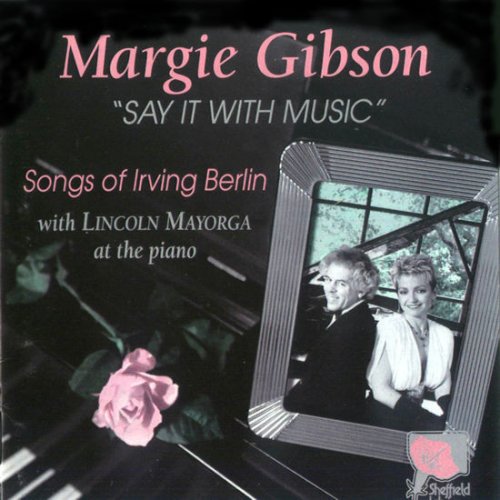 Margie Gibson - Say it with Music: Songs of Irving Berlin (1993)