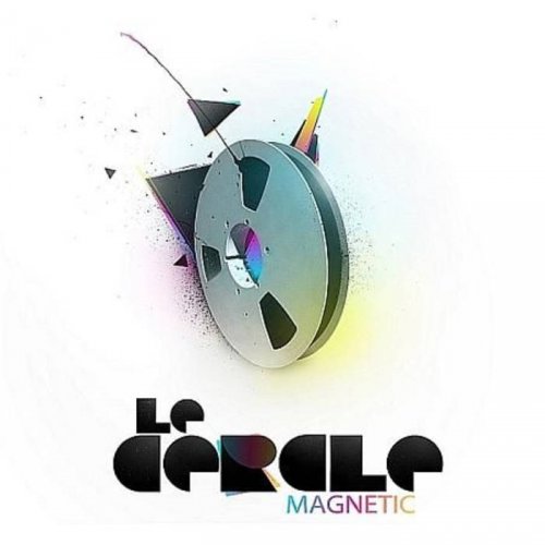 Le Cercle - Magnetic (2008/2010)