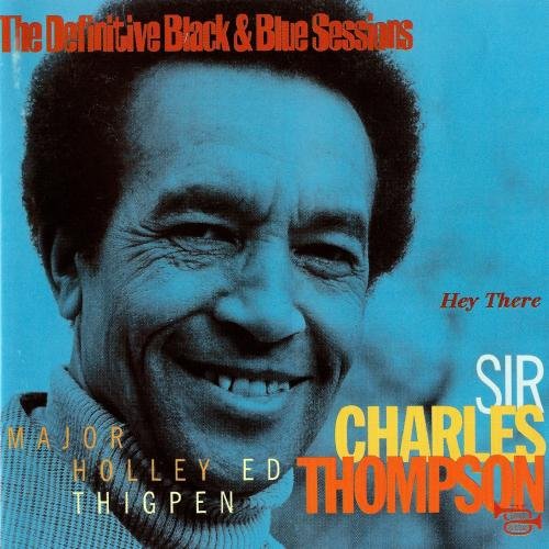 Sir Charles Thompson - Hey There: The Definitive Black & Blue Sessions (1999)