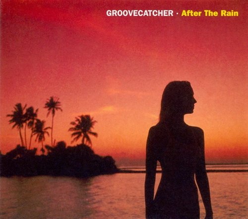 Groovecatcher - After The Rain (2006)