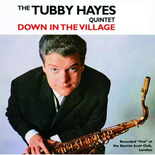 The Tubby Hayes Quintet - Down in the Village (1963)´320 Kbps