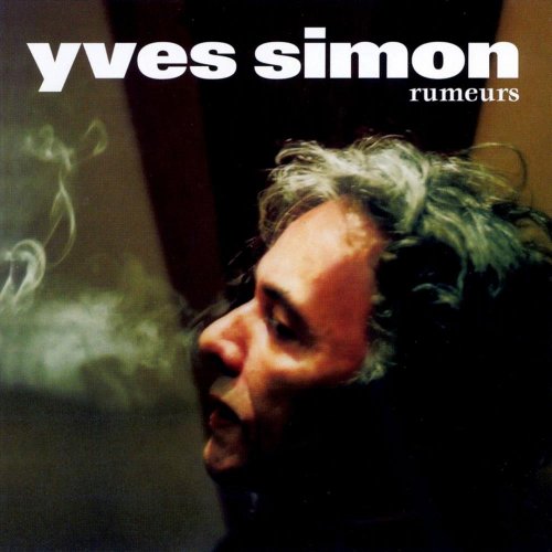 Yves Simon - Rumeurs (2007) [Hi-Res]