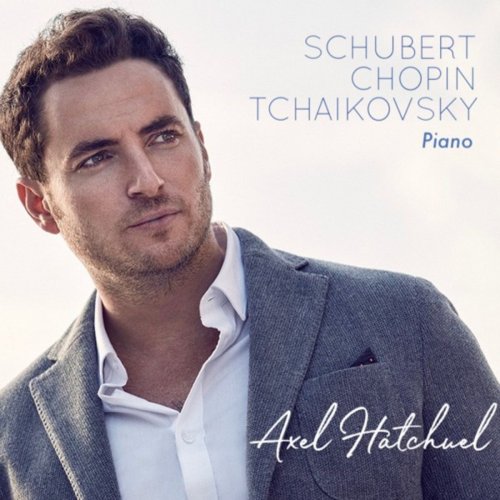 Axel Hatchuel - Schubert, Chopin, Tchaikovsky (2018)