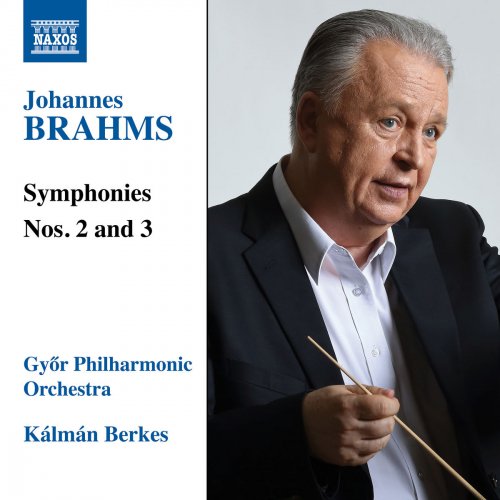 Kalman Berkes & Győr Philharmonic Orchestra - Brahms: Symphonies Nos. 2 & 3 (2018) [Hi-Res]