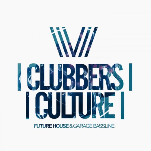 VA - Clubbers Culture: Future Bass & Garage Bassline (2018)