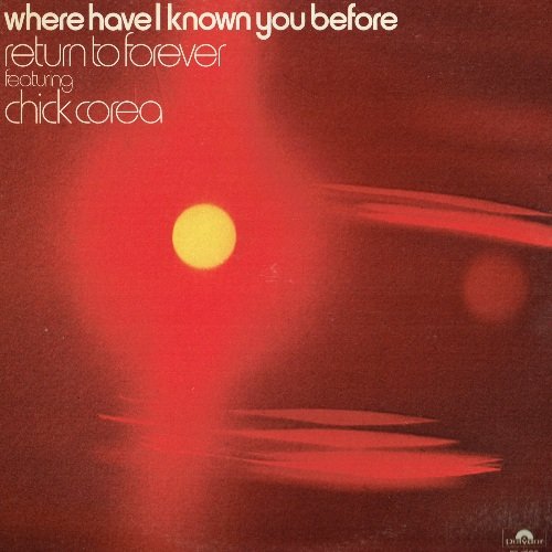 Return To Forever Featuring Chick Corea - Where Have I Known You Before (1974) [Vinyl]