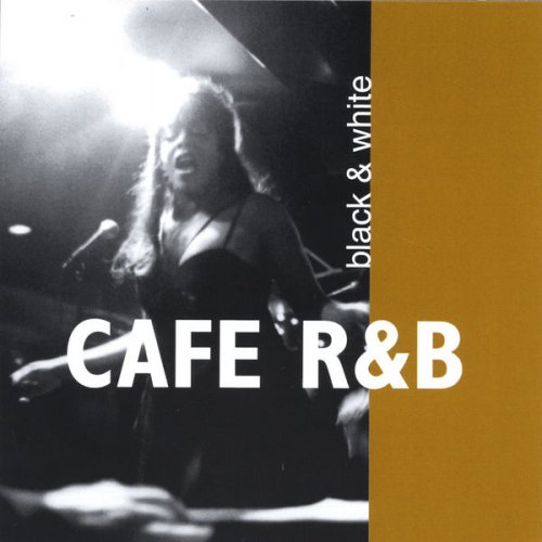 Cafe R&B - Black & White (1998)