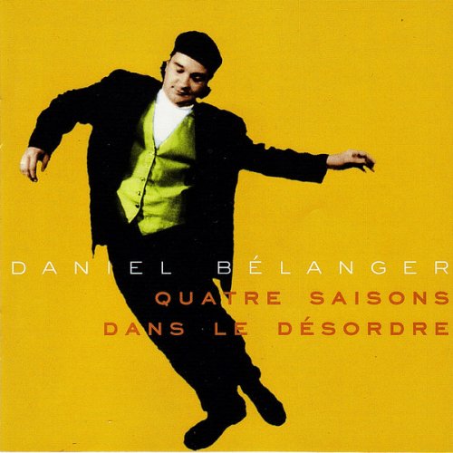 Daniel Bélanger - Quatre Saisons Dans le Désordre (1996)