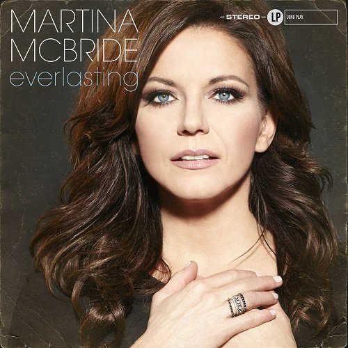 Martina McBride - Everlasting (Bonus Track Version) (2014)