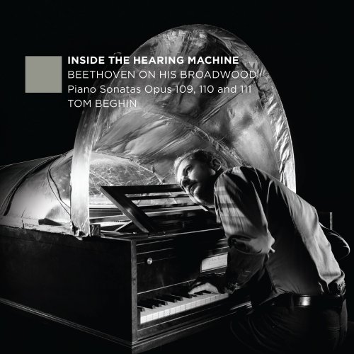 Tom Beghin - Inside the Hearing Machine: Beethoven on his Broadwood (2017) [Hi-Res]