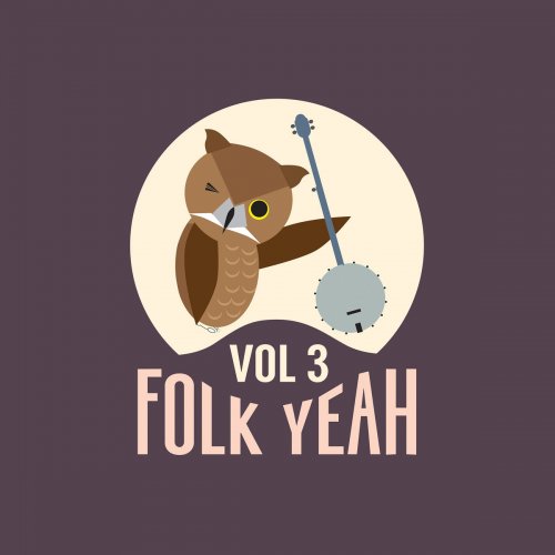 VA - Folk Yeah! Vol. 3 (2018)
