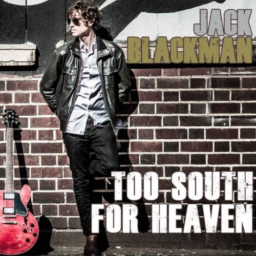 Jack Blackman - Too South for Heaven (2018)