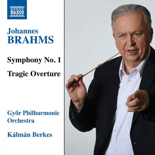 Kalman Berkes & Győr Philharmonic Orchestra - Brahms: Symphony No. 1 & Tragic Overture (2018) [Hi-Res]